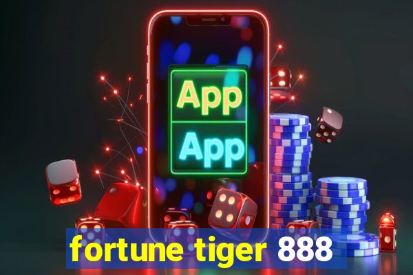 fortune tiger 888